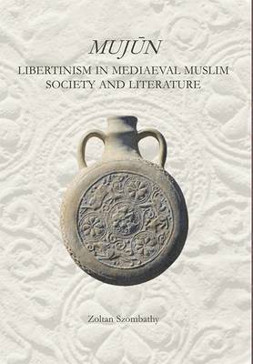 bokomslag Mujùn: Libertinism in Medieval Muslim Society and Literature