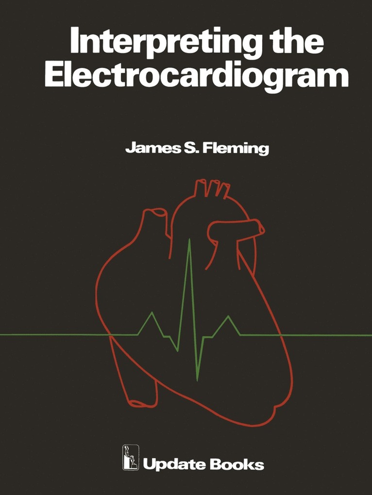 J.S. Fleming, J. S. Fleming, James Samuel Fleming - Interpreting the Electrocardiogram, Häftad
