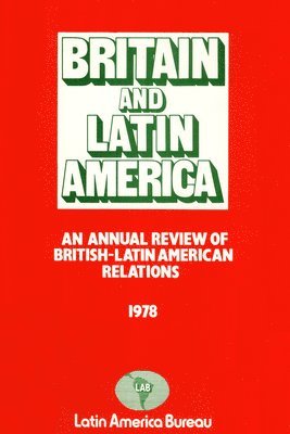 Latin America Bureau - Britain and Latin America 1978, Häftad