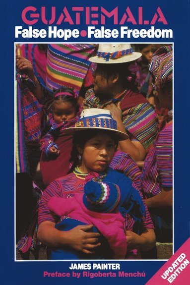 bokomslag Guatemala: False Hope False Freedom 2nd Edition