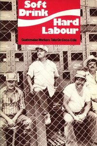 bokomslag Soft Drink, Hard Labour