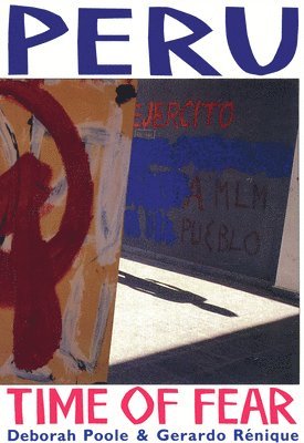 Deborah Poole, Gerardo Rénique, Gerardo Renique - Peru: Time of Fear, Häftad