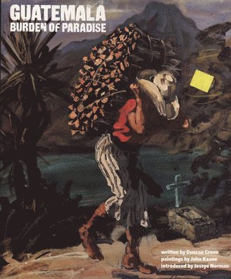 Guatemala: Burden of Paradise