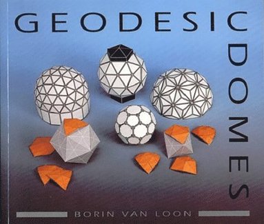Borin Van Loon - Geodesic Domes, Häftad