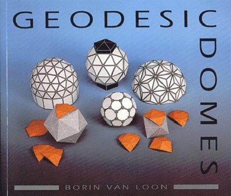 Borin Van Loon - Geodesic Domes, Häftad