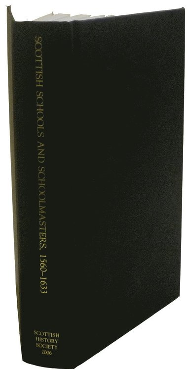 bokomslag Scottish Schools and Schoolmasters, 1560-1633