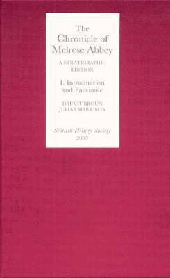 bokomslag The Chronicle of Melrose Abbey: a Stratigraphic Edition. Volume I: Introduction and Facsimile Edition