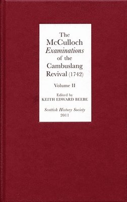 The McCulloch Examinations of the Cambuslang Revival (1742): A Critical Edition.Volume II 1