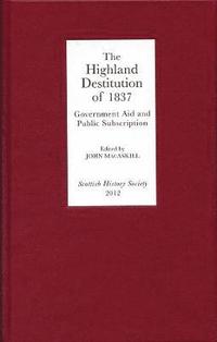 bokomslag The Highland Destitution of 1837