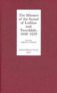 bokomslag The Minutes of the Synod of Lothian and Tweeddale, 1648-1659