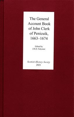 The General Account Book of John Clerk of Penicuik, 1663-1674 1