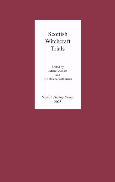 Julian Goodare, Liv Helene Willumsen - Scottish Witchcraft Trials, Inbunden