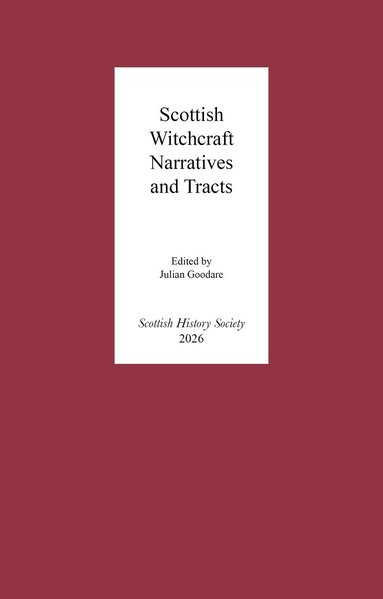Julian Goodare - Scottish Witchcraft Narratives and Tracts, Inbunden