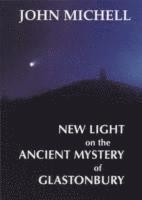 bokomslag New Light On The Ancient Mystery Of Glastonbury