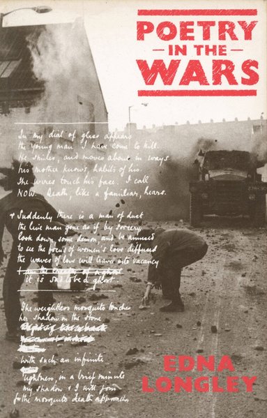 Edna Longley - Poetry in the Wars, Häftad