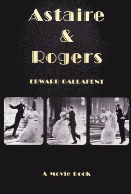 Edward Gallafent - Astaire and Rogers, Häftad