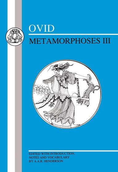 Ovid, A. R. Henderson - Ovid: Metamorphoses III, Häftad