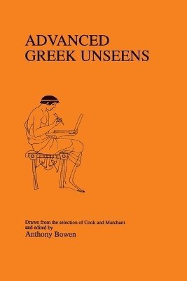Anthony Bowen, Anne Bowen, Anthony Bowen - Advanced Greek Unseens, Häftad