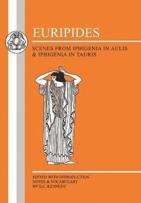 bokomslag Euripides: Scenes from Iphigenia in Aulis and Iphigenia in Tauris