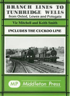 Vic Mitchell, Keith Smith - Branch Lines to Tunbridge Wells, Inbunden