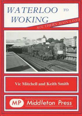 Vic Mitchell, Keith Smith - Waterloo to Woking, Inbunden