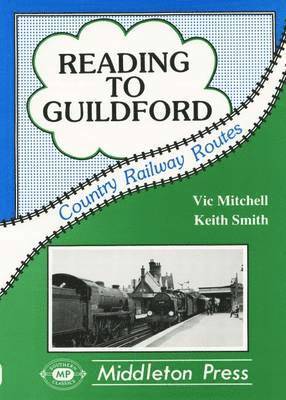Vic Mitchell, Keith Smith - Reading to Guildford, Inbunden
