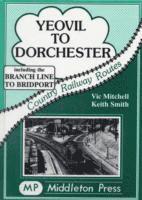 Vic Mitchell, Keith Smith - Yeovil to Dorchester, Inbunden