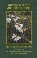 W. Arnold-Forster - Shrubs for the Milder Counties, Inbunden