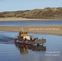 Michael Kent - Exploring the Camel Estuary, Häftad