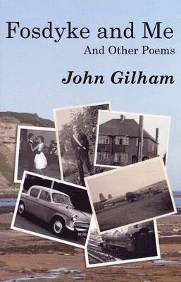 John Gilham, Pauline Kirk, Rose Drew, Alan Gillott - Fosdyke and Me, Häftad