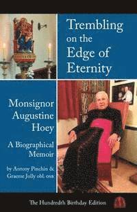 bokomslag Trembling on the Edge of Eternity, Monsignor Augustine Hoey