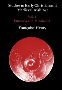 bokomslag Studies in Early Christian and Medieval Irish Art, Volume I