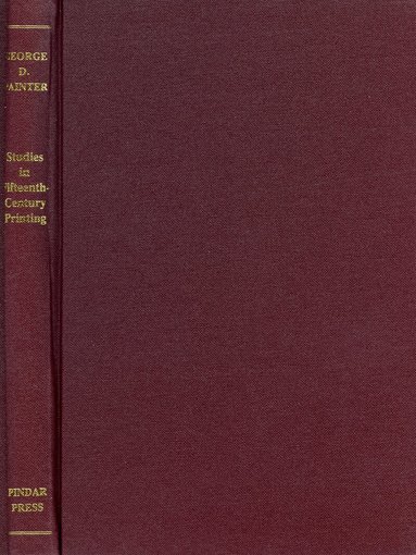 G. D. Painter - Studies in Fifteenth-century Printing, Inbunden