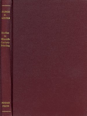 G. D. Painter, George D. Painter - Studies in Fifteenth-century Printing, Inbunden