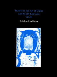 bokomslag Studies in the Art of China and South-East Asia, Volume II