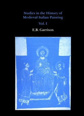 bokomslag Studies in The History of Medieval Italian Painting, Volume I