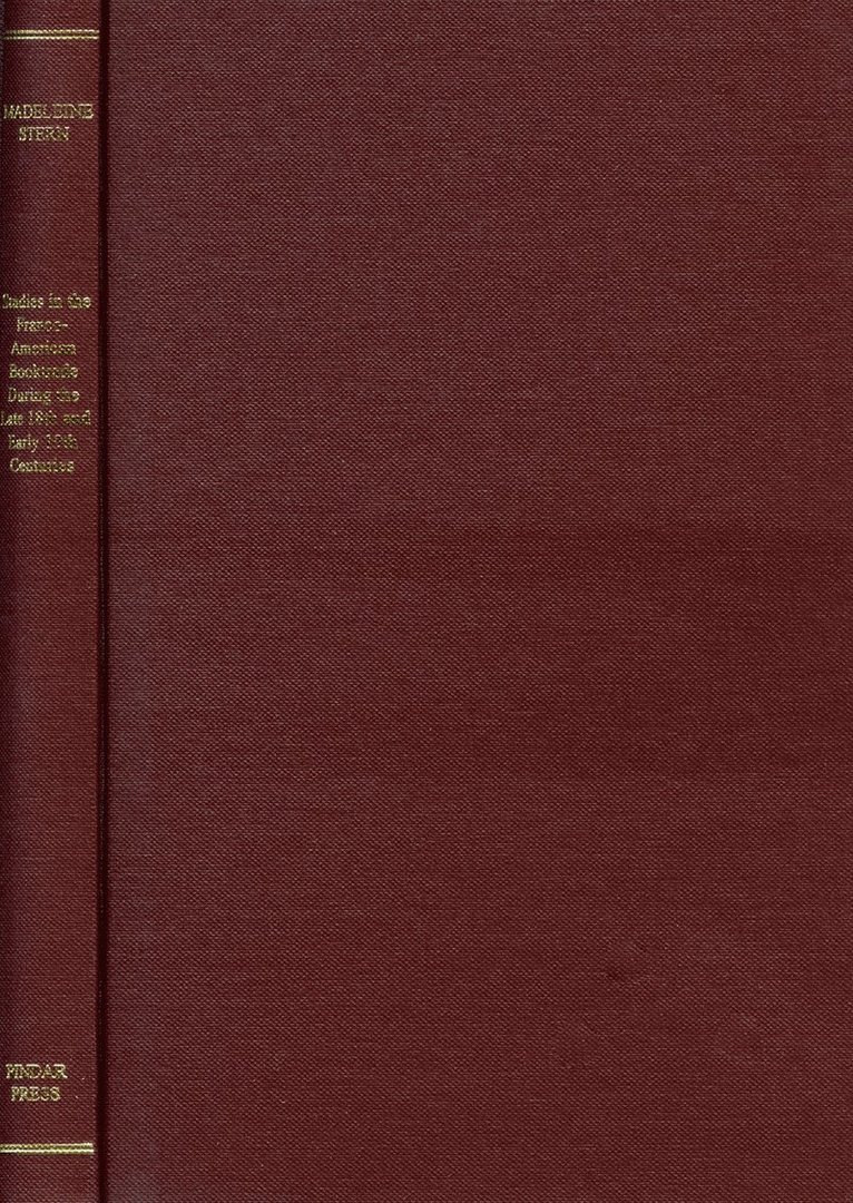 Studies in the Franco-American Booktrade During the Late 18th and Early 19th Centuries 1