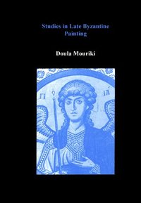 bokomslag Studies in Late Byzantine Painting
