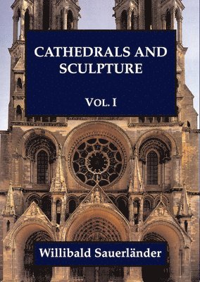 bokomslag Cathedrals and Sculpture, Volume I