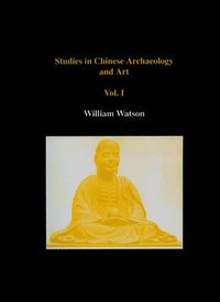 bokomslag Studies in Chinese Archaeology and Art, Volume I