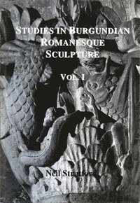 bokomslag Studies in Burgundian Romanesque Sculpture, Volume I
