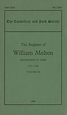 bokomslag The Register of William Melton, Archbishop of York, 1317-1340, III