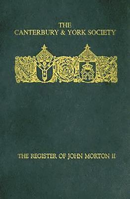 The Register of John Morton, Archbishop of Canterbury 1486-1500: II 1