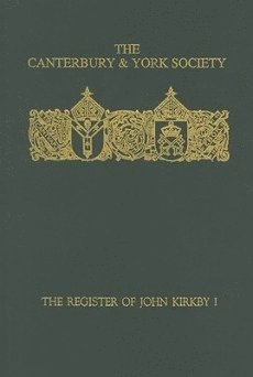 Register of John Kirkby, Bishop of Carlisle I  1332-1352 and the Register of John Ross, Bishop of Carlisle, 1325-32