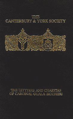 The Letters and Charters of Cardinal Guala Bicchieri, Papal Legate in England 1216-1218 1