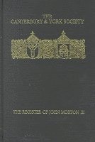 bokomslag The Register of John Morton, Archbishop of Canterbury 1486-1500: III