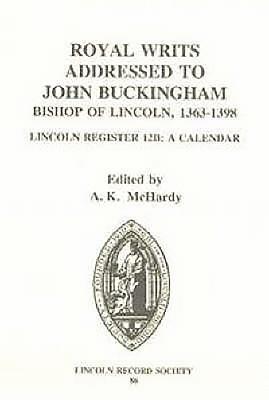 Alison K. McHardy, Alison K McHardy - Royal Writs addressed to John Buckingham, Bishop of Lincoln 1363-1398, Inbunden