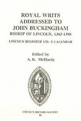 Royal Writs addressed to John Buckingham, Bishop of Lincoln 1363-1398 1