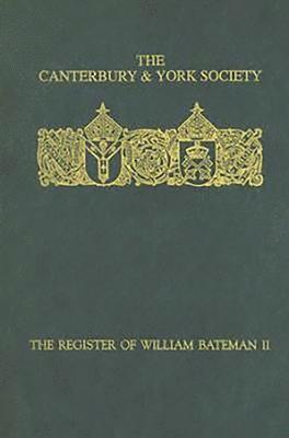 The Register of William Bateman, Bishop of Norwich 1344-55: II 1