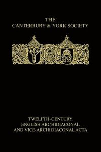 bokomslag Twelfth-Century English Archidiaconal and Vice-Archidiaconal Acta